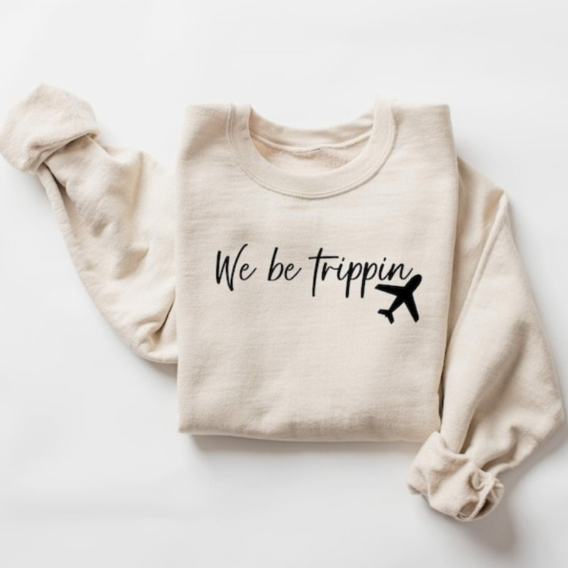 We Be Trippin Travel Unisex Sweatshirt 