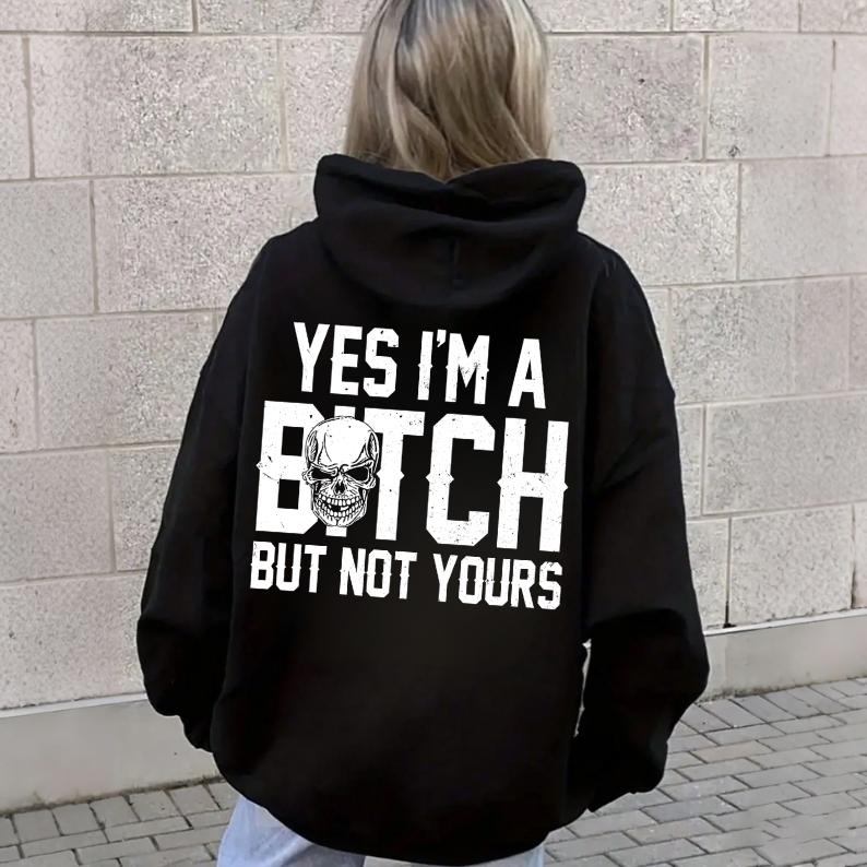 Yes I'm a B*tch But Not Yours Funny Shirt
