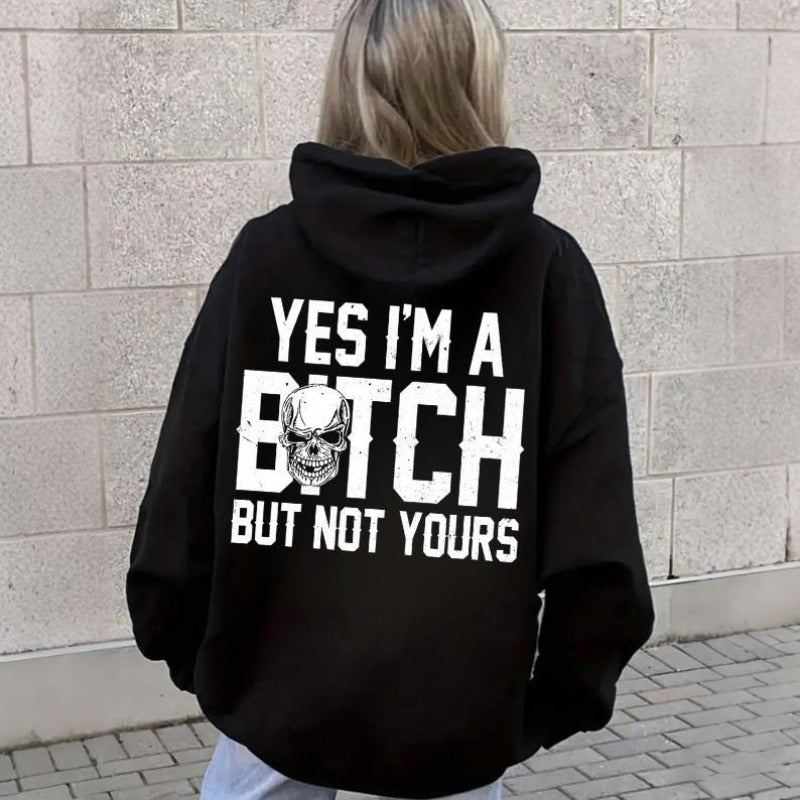 Yes I'm a B*tch But Not Yours Funny Unisex Hoodie