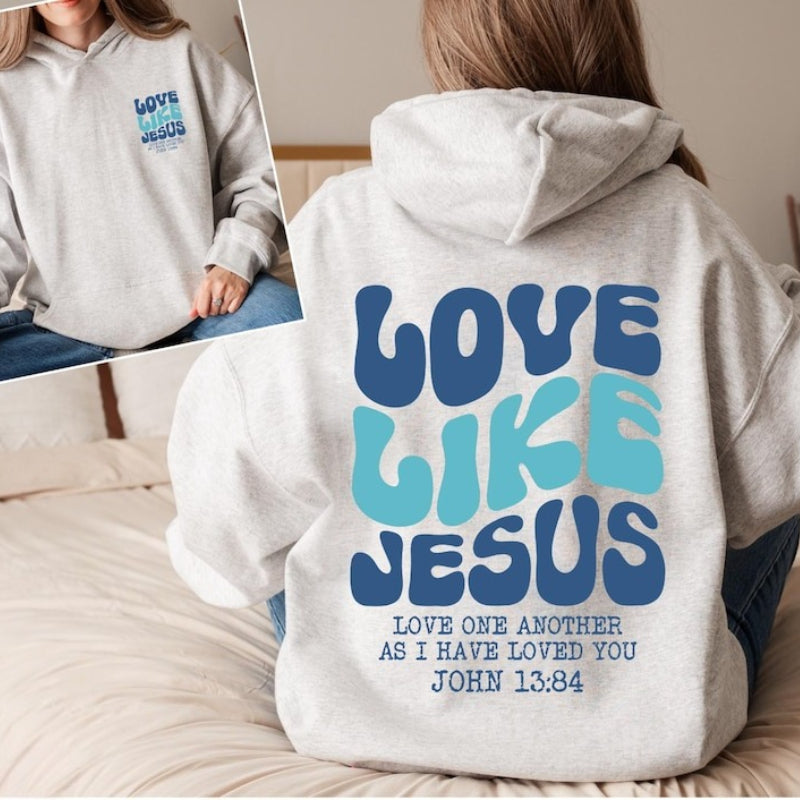 Love Like Jesus Christian Bible Verse Unisex Hoodie