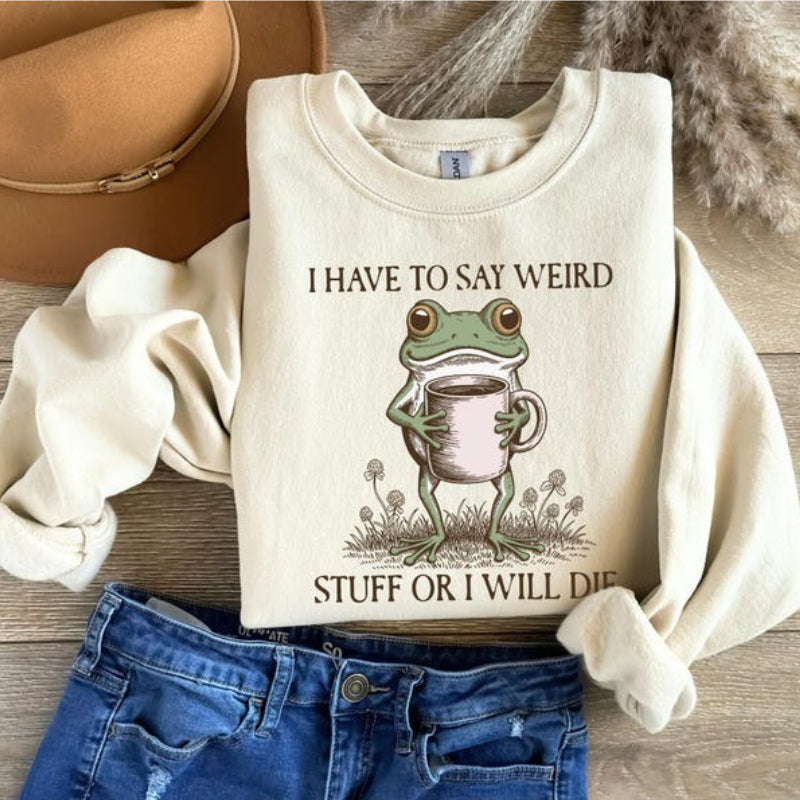 Funny Frog “Weird Stuff Or I Will Die” Unisex Sweatshirt 
