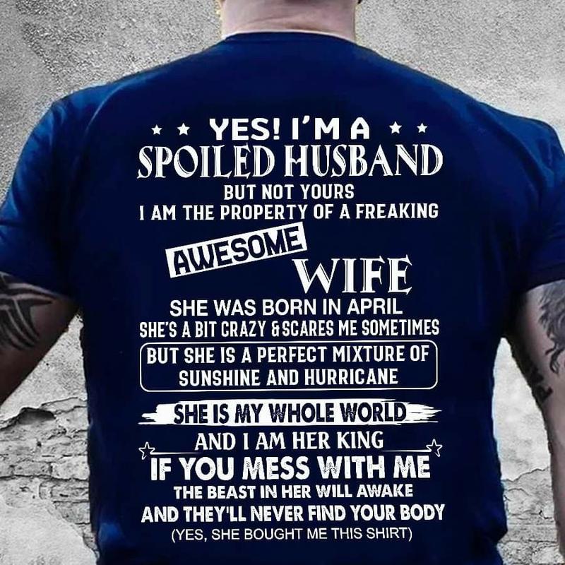 Yes I'm a Spoiled Husband Valentine Gift T-Shirt